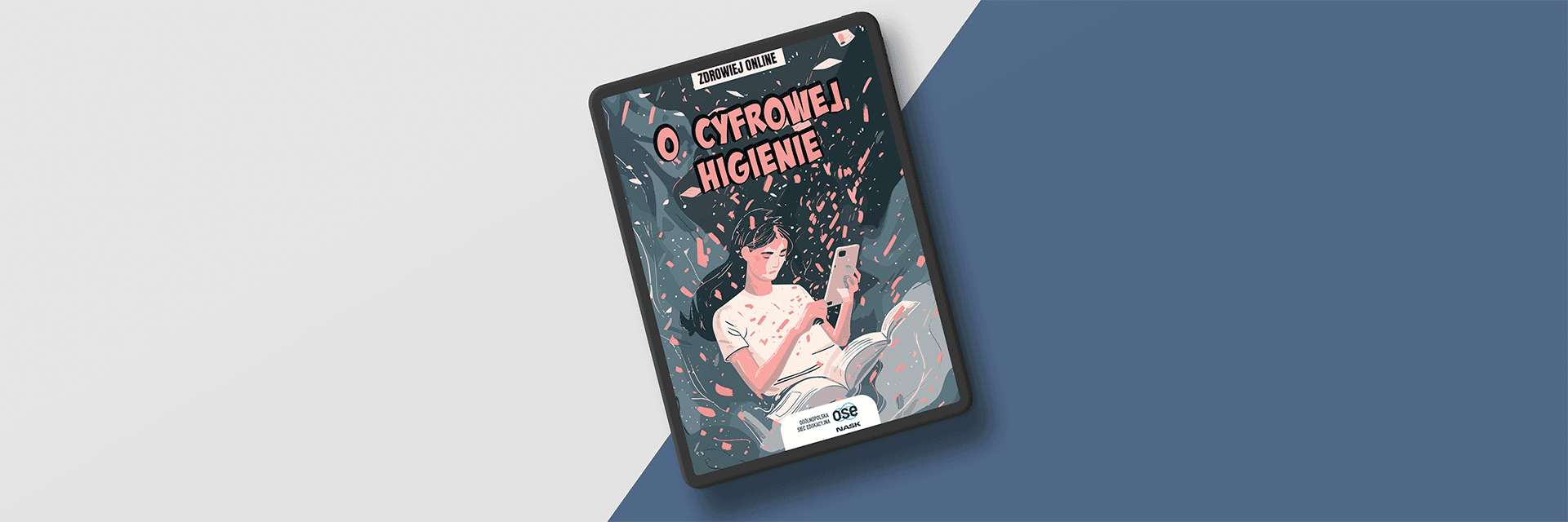Okładka raportu "O cyfrowej higienie", na której widać młodą osobą trzymającą w ręku smartfon.